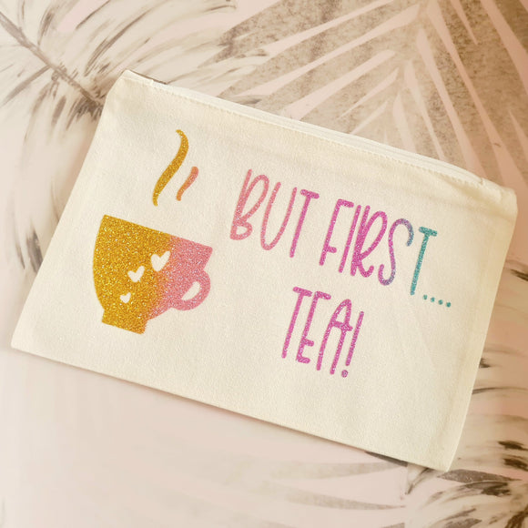 'But first.... Tea!' Make Up Bag