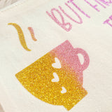 'But first.... Tea!' Make Up Bag